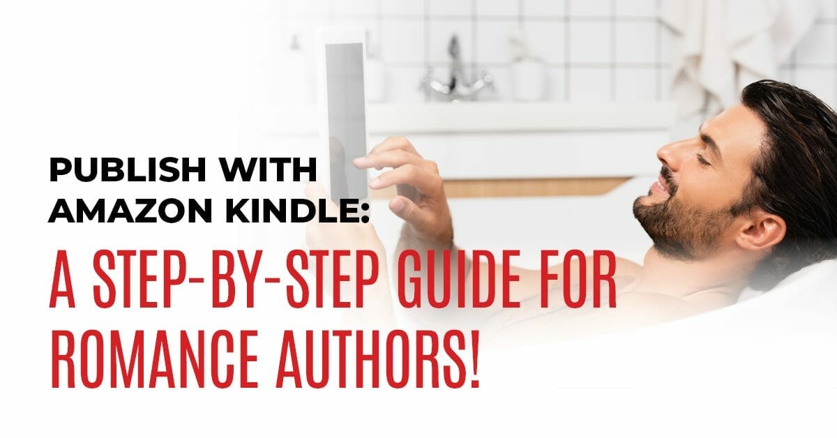 How To Publish With Amazon Kindle (Romance Author Exclusive)